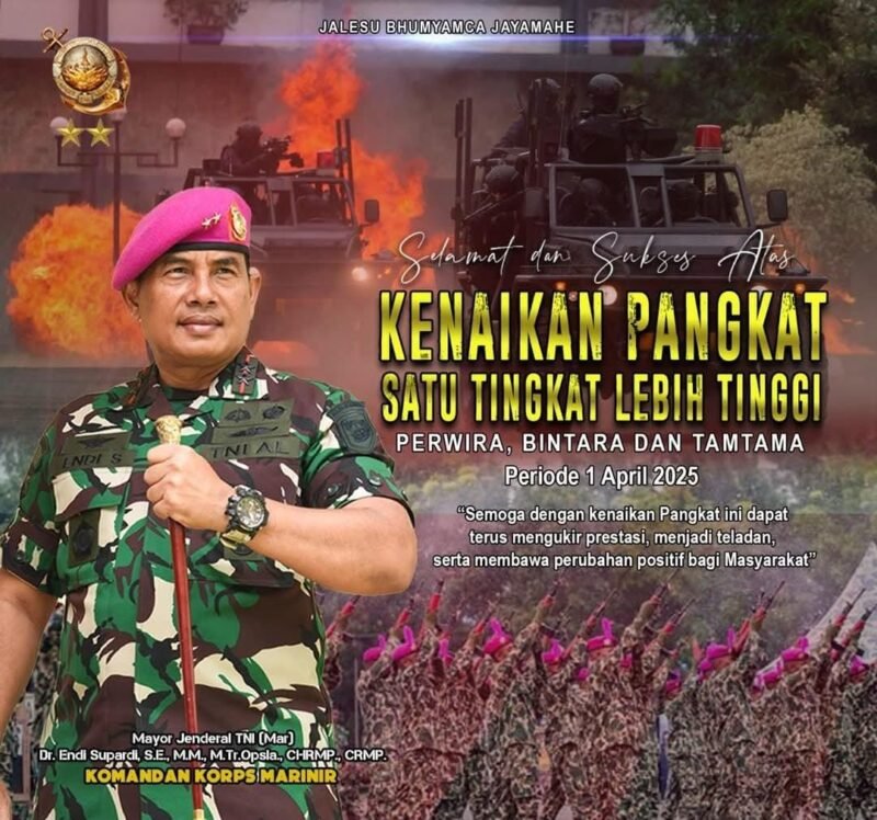 Komandan Korps Marinir Mayjen TNI (Mar) Dr. Endi Supardi, S.E., M.M., M.Tr.Opsla., CHRMP., CRMP. beserta seluruh Prajurit Korps Marinir, Mengucapkan : Selamat dan Sukses Atas kenaikan Pangkat Satu Tingkat Lebih Tinggi Kepada Perwira, Bintara dan Tamtama Korps Marinir, Periode 1 April 2025