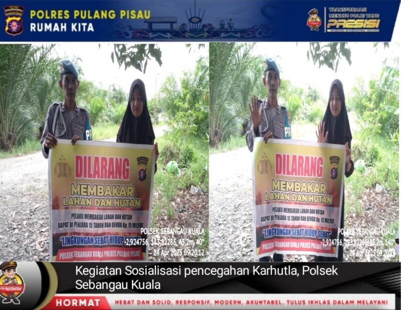 Polsek Sebangau Kuala Mensosialisasikan Himbauan Melarang Membakar Hutan atau lahan kepada Masyarakat