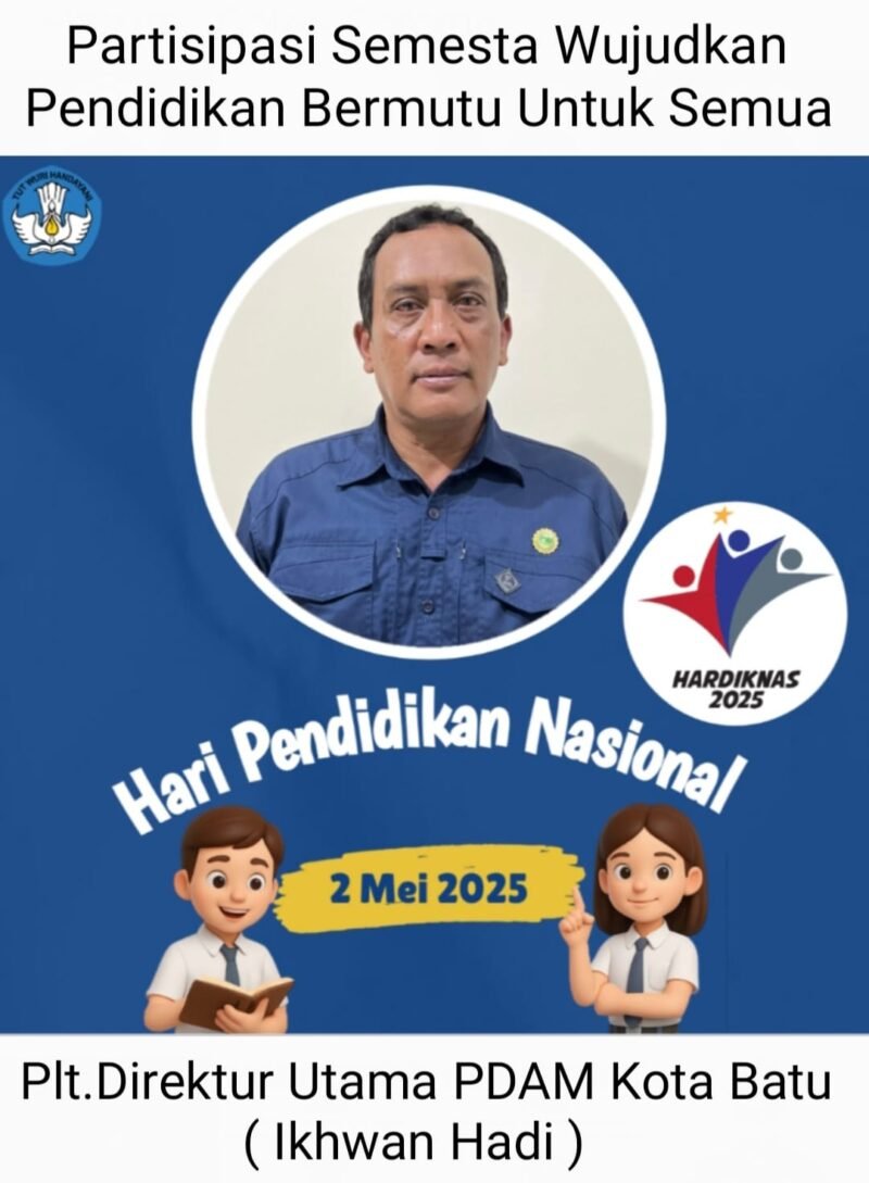 Plt.Direktur Utama Perumdam Among Tirto Kota Batu Ikhwan Hadi. Mengucapkan Selamat & Sukses Hardiknas 2025. Semoga Pendidikan Maju Berkualitas.