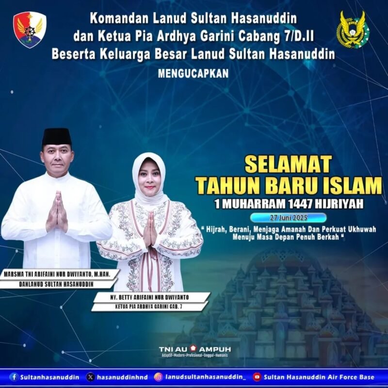 Komandan Lanud Sultan Hasanuddin dan Ketua Pia Ardhya Garini Cabang 7/D.II Beserta Keluarga Besar Lanud Sultan Hasanuddin Mengucapkan, SELAMAT TAHUN BARU ISLAM 1 MUHARRAM 1447 HIJRIYAH 27 Juni 2025