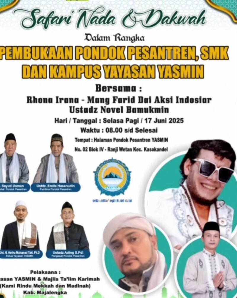 Safari dan Dakwah Dalam rangka
Pembukaan Pondok Pesantren, SMK, dan Kampus Yayasan YASMIN