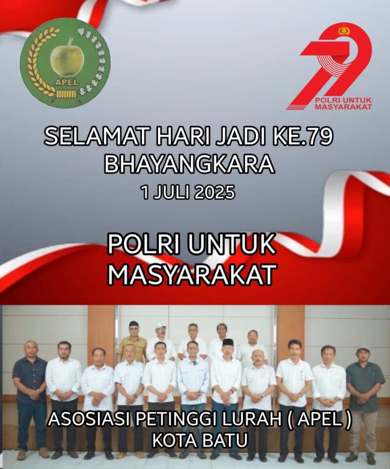 Asosiasi Petinggi Lurah (APEL) Kota Batu.Mengucapkan Selamat HUT Bhayangkara Ke-79-2025. Polri Untuk Masyarakat