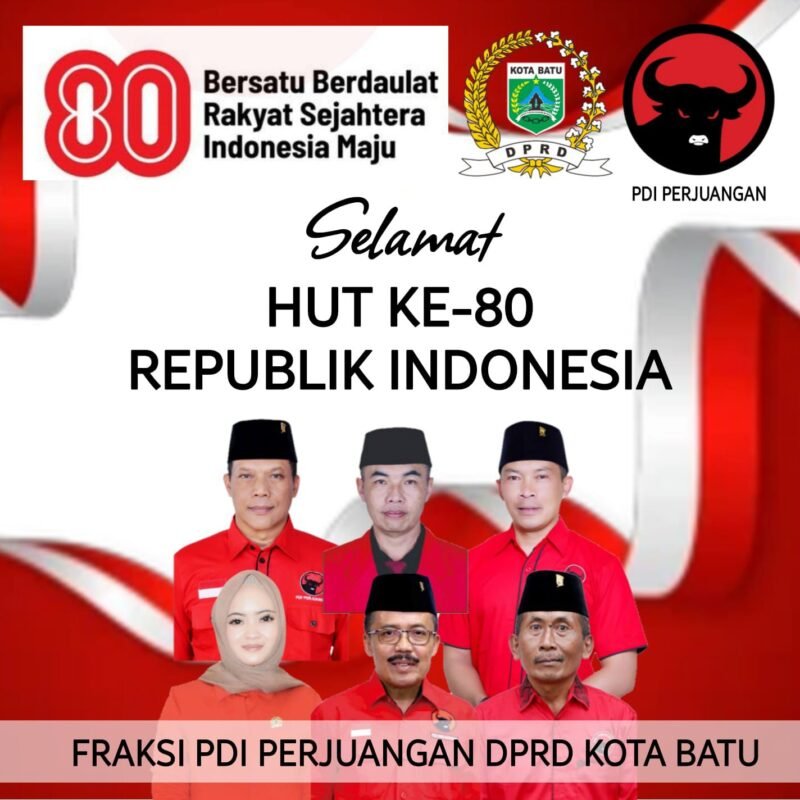 Anggota Dewan Perwakilan Rakyat Daerah (DPRD) Kota Batu, Fraksi PDI Perjuangan Beserta Staf. Mengucapkan Selamat HUT RI Ke- 80, 2025.
