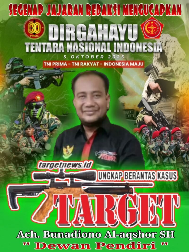 KELUARGA BESAR TARGETNEWS.ID MENGUCAPKAN DIRGAHAYU TENTARA NASIONAL INDONESIA KE-80,[foto: redaksi/habib gila]