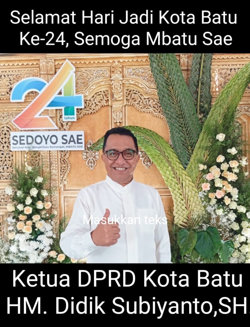 Ketua DPRD Kota Batu. Mengucapkan Selamat Hari Jadi Kota Batu Ke-24.Tahun 2025. Semoga Mbatu Semakin Sae