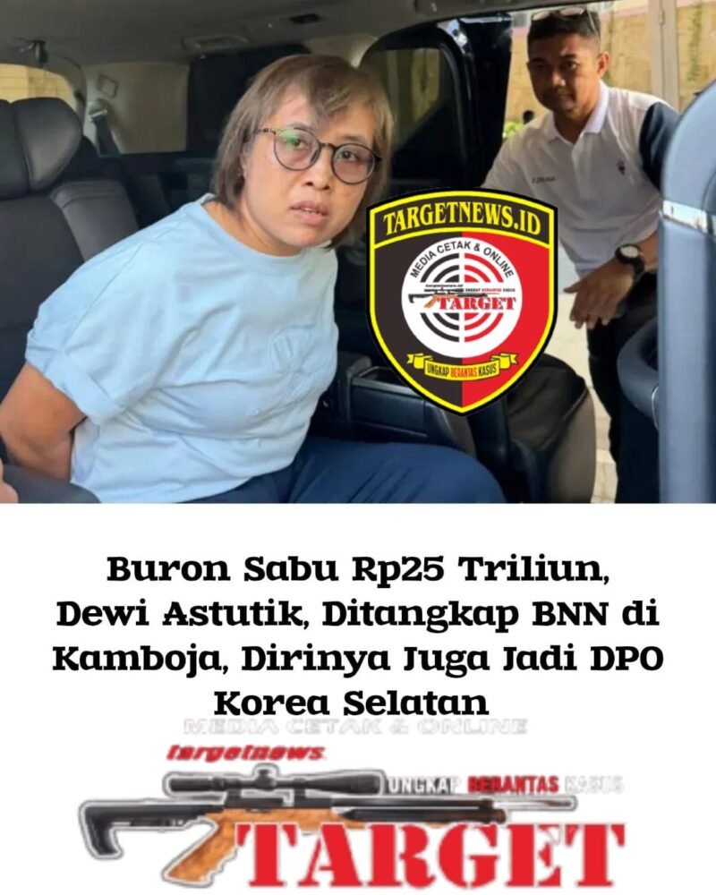 Buronan Sabu RP,25 Triliun, Dewi Astutik Ditangkap BNN di Kamnojo Dirinya Juga DPO Korea Selatan (TargetNews.ID BNN)