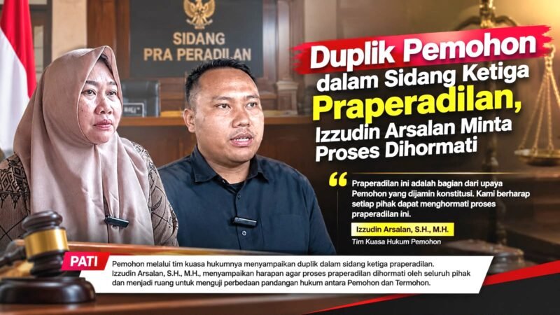 Izzudin Arsalan, S.H., M.H., bersama tim kuasa hukum Pemohon menyampaikan replik dalam sidang ketiga praperadilan di Pati.
