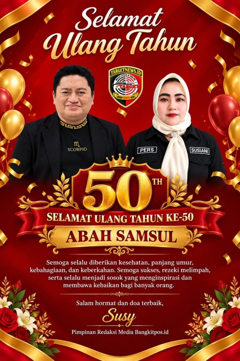 KELUARGA BESAR TARGETNEWS.ID Mengucapkan SELAMAT ULANG TAHUN KE-50
ABA SAMSUL